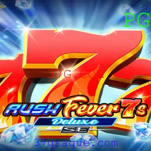 Desvendando RushFever7sDeluxeSE: O Novo Sucesso de 37G.COM